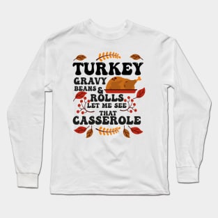 Turkey Gravy Beans And Rolls Let Me See That Casserole Long Sleeve T-Shirt